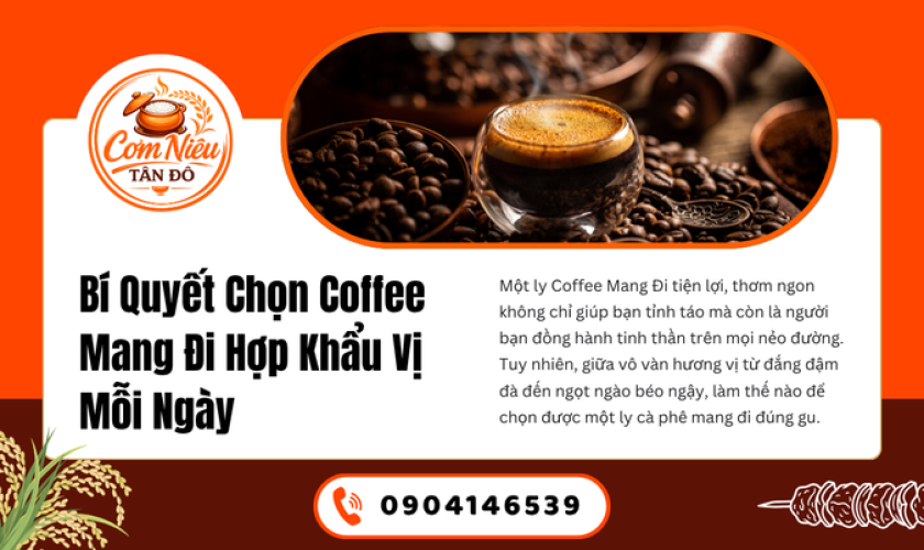 Bí Quyết Chọn Coffee Mang Đi Hợp Khẩu Vị Mỗi Ngày