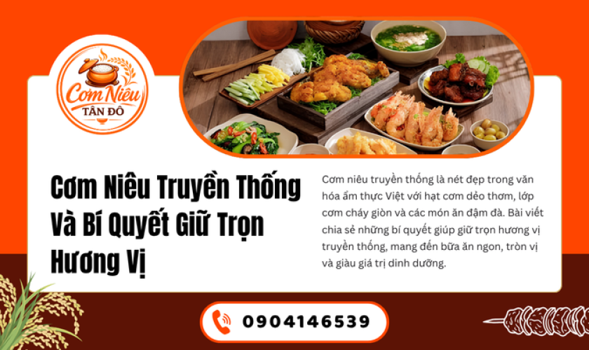 Cơm Niêu Truyền Thống Và Bí Quyết Giữ Trọn Hương Vị 