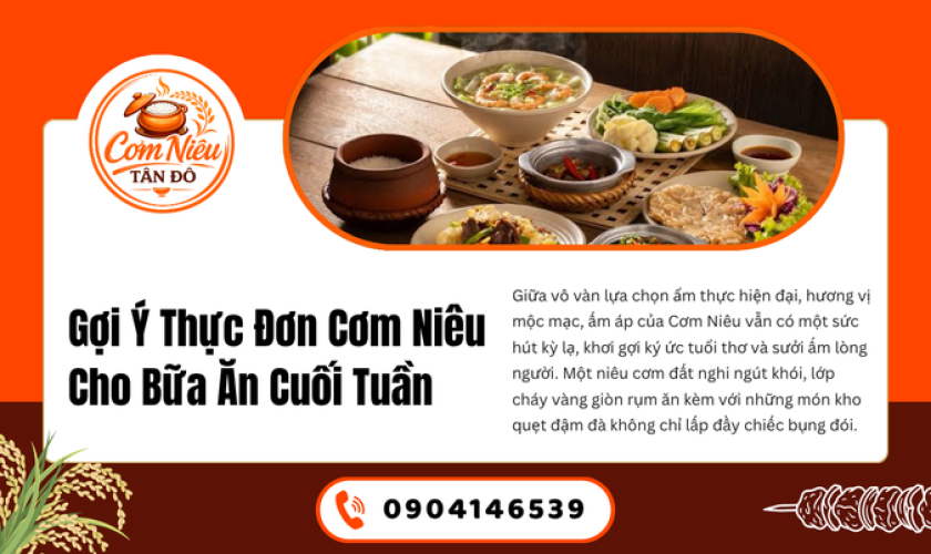 Gợi Ý Thực Đơn Cơm Niêu Cho Bữa Ăn Cuối Tuần