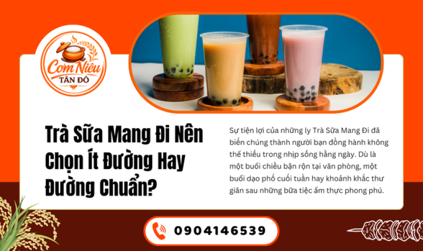 Trà Sữa Mang Đi Nên Chọn Ít Đường Hay Đường Chuẩn?