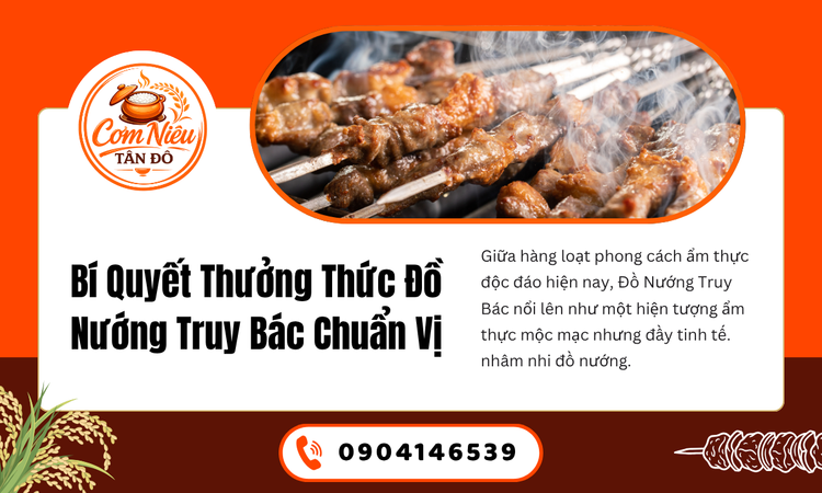 Bí Quyết Thưởng Thức Đồ Nướng Truy Bác Chuẩn Vị